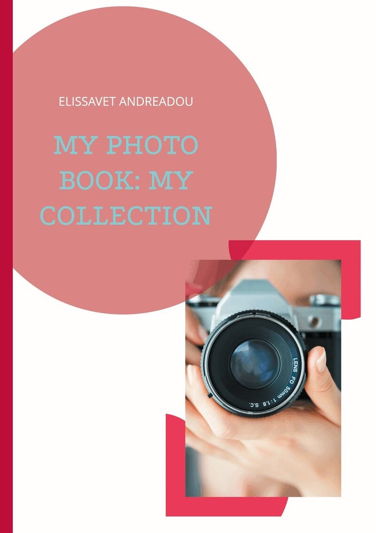 ELISSAVET ANDREADOU - MY PHOTO BOOK: MY COLLECTION, E-bok