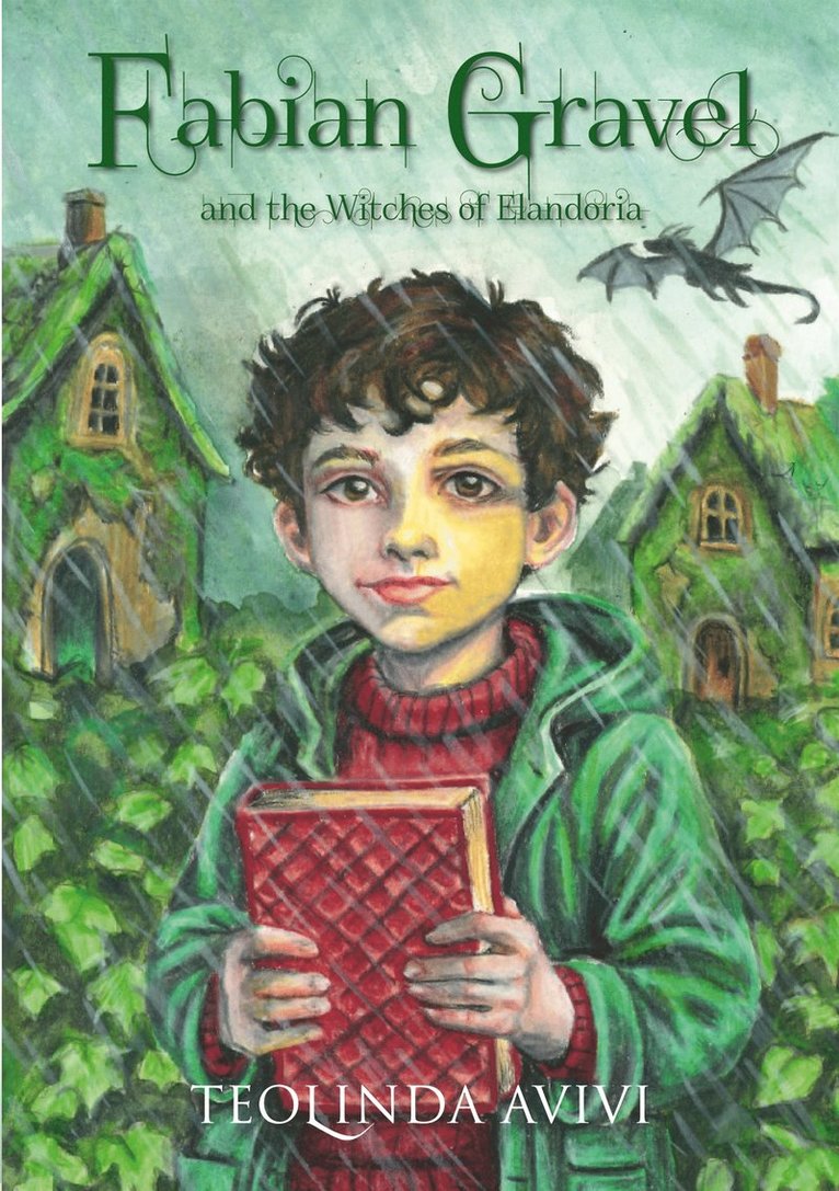 Teolinda Avivi - Fabian Gravel and the Witches of Elandoria, E-bok