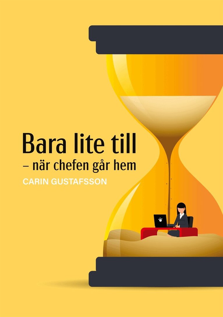 Carin Gustafsson - Bara lite till: - när chefen går hem, E-bok