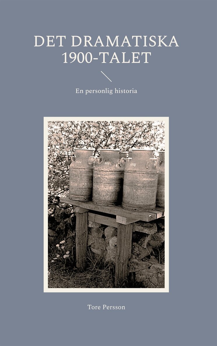 Tore Persson - Det dramatiska 1900-talet: En personlig historia, E-bok