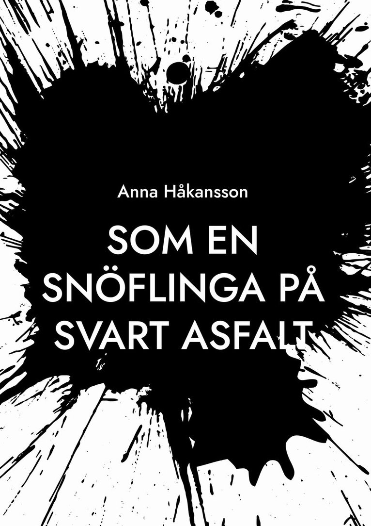 Anna Håkansson - Som en snöflinga på svart asfalt, E-bok