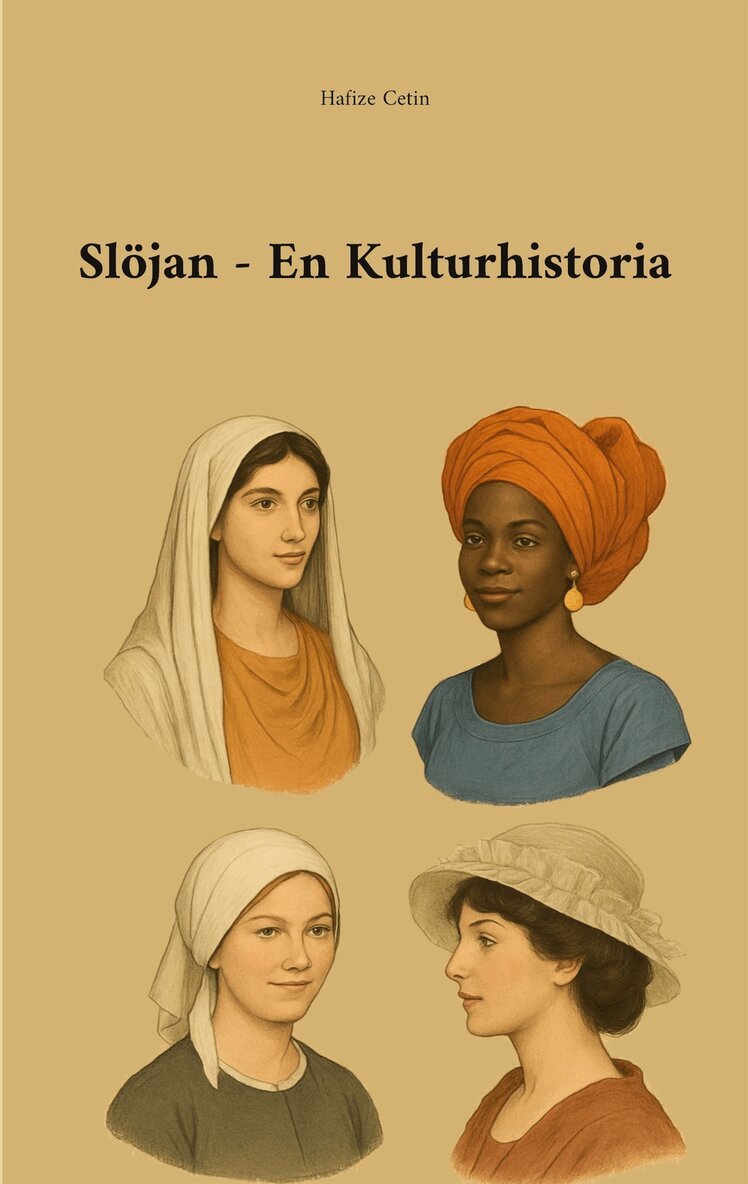 Hafize Cetin - Slöjan En Kulturhistoria, E-bok