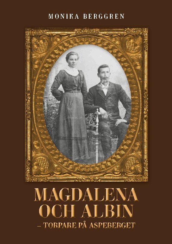 Monika Berggren - Magdalena och Albin : torpare på Aspeberget, Häftad
