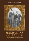Magdalena och Albin : torpare p� Aspeberget