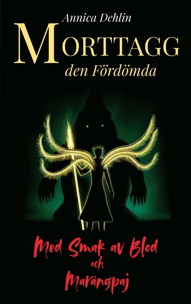 Annica Dehlin - Morttagg den Fördömda 2: Med Smak av Blod och Marängpaj, E-bok