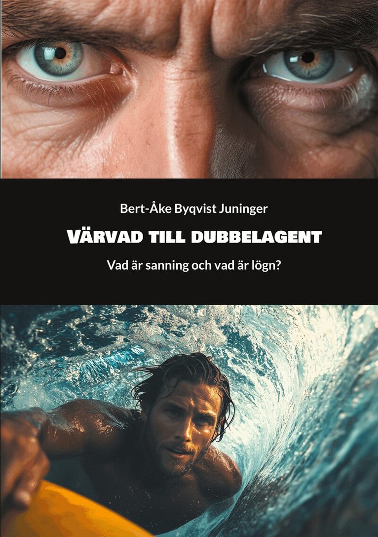 Bert-Åke Byqvist Juninger - Värvad till dubbelagent: Vad är sanning och vad är lögn?, E-bok