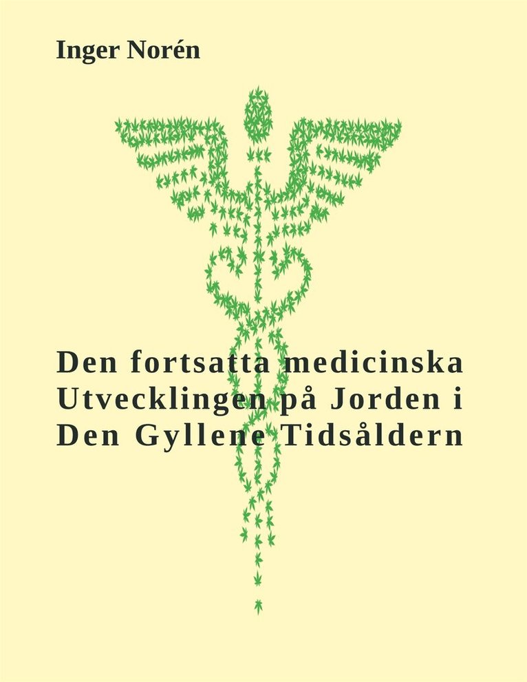 Inger Norén - Den fortsatta medicinska utvecklingen på Jorden i Den Gyllene Tidsåldern, E-bok