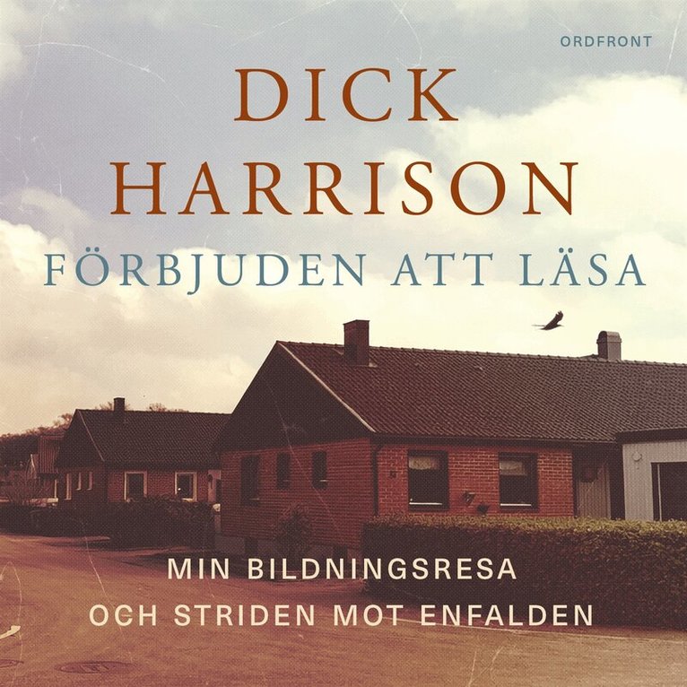 Dick Harrison - Förbjuden att läsa: Min bildningsresa och striden mot enfalden, Ljudbok. Tillgänglighet: Lägg i varukorg