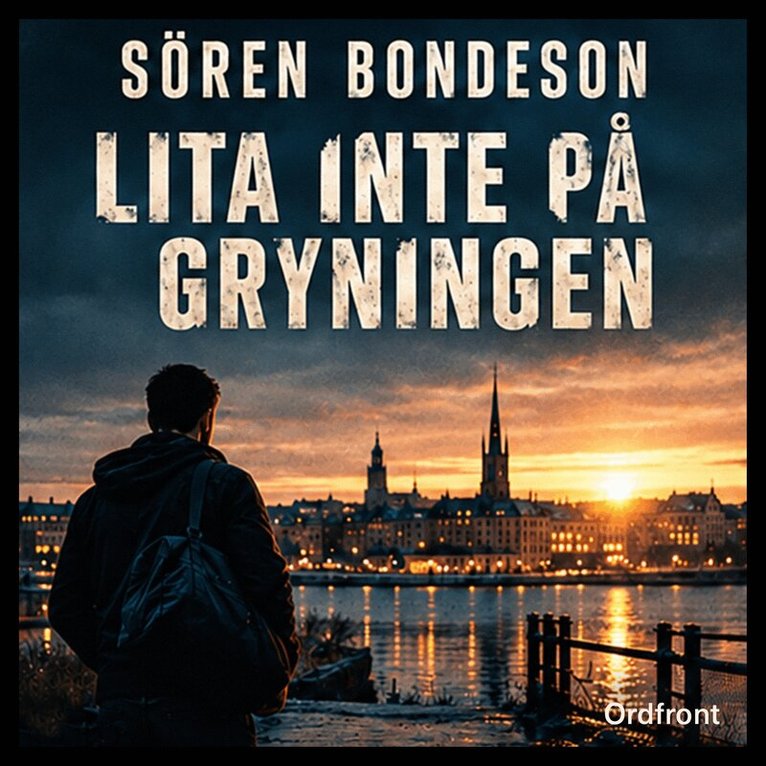 Sören Bondeson - Lita inte på gryningen, Ljudbok. Tillgänglighet: Lägg i varukorg