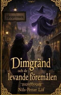 Nils-Petter Löf - Dimgränd och de levande föremålen, Häftad