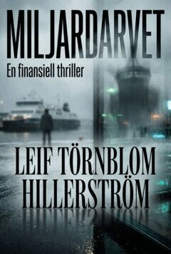 Leif Törnblom Hillerström - Miljardarvet, E-bok. Tillgänglighet: Lägg i varukorg