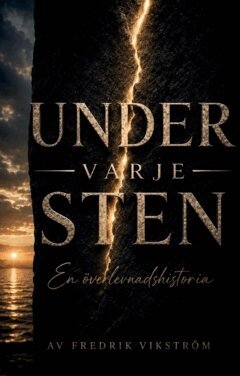 Fredrik Vikström - Under Varje Sten : En överlevnadshistoria, Häftad