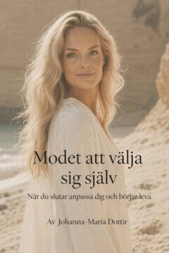 Johanna-Maria Dottir - Modet att välja sig själv, E-bok