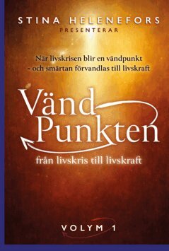 Stina Helenefors, Monica Ek, Viktoria Sundeskog, Martin Persson, Eva Jansson, Anna Ljungblad, Katinka Grünewald-Decker, Irené Stokland, Marie Heydecke, Carina Ringström - Vändpunkten – från livskris till livskraft, E-bok. Tillgänglighet: Lägg i varukorg