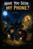 Anne Berg - Have You Seen My Phone?, E-bok