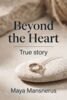 Maya Mansnerus - Beyond the Heart, E-bok