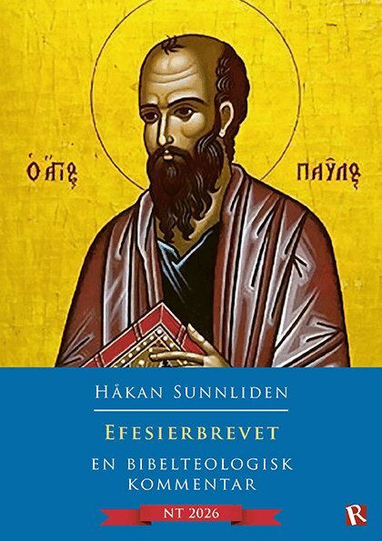 Håkan Sunnliden - Efesierbrevet : En bibelteologisk kommentar, Häftad