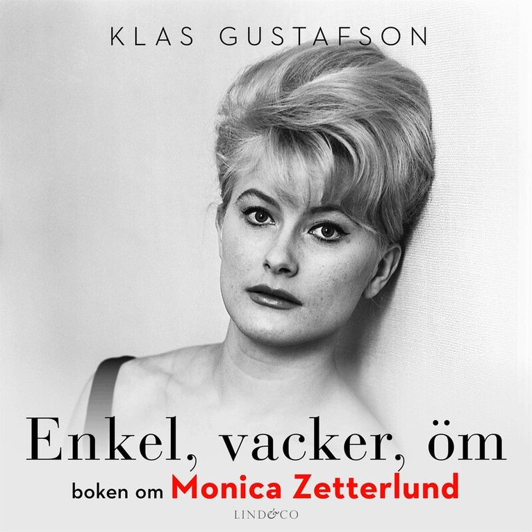 Klas Gustafson - Enkel, vacker, öm: boken om Monica Zetterlund, Ljudbok. Tillgänglighet: Lägg i varukorg