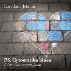 Loredana Jelmini - PS. Cytostatika blues  : i den stora sorgens famn, E-bok