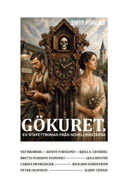 Ulf Broberg, Ronny Forslund, Kjell E. Genberg, Britta Ivarsson Possnert, Lena Köster, Carina Meurlinger, Richard Nordström, Peter Olofsson, Karin Tjäder - Gökuret : en stafettroman från Novellmästarna, Häftad
