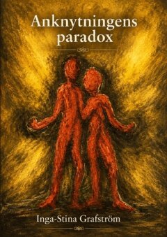 Inga-Stina Grafström - Anknytningens paradox, Häftad