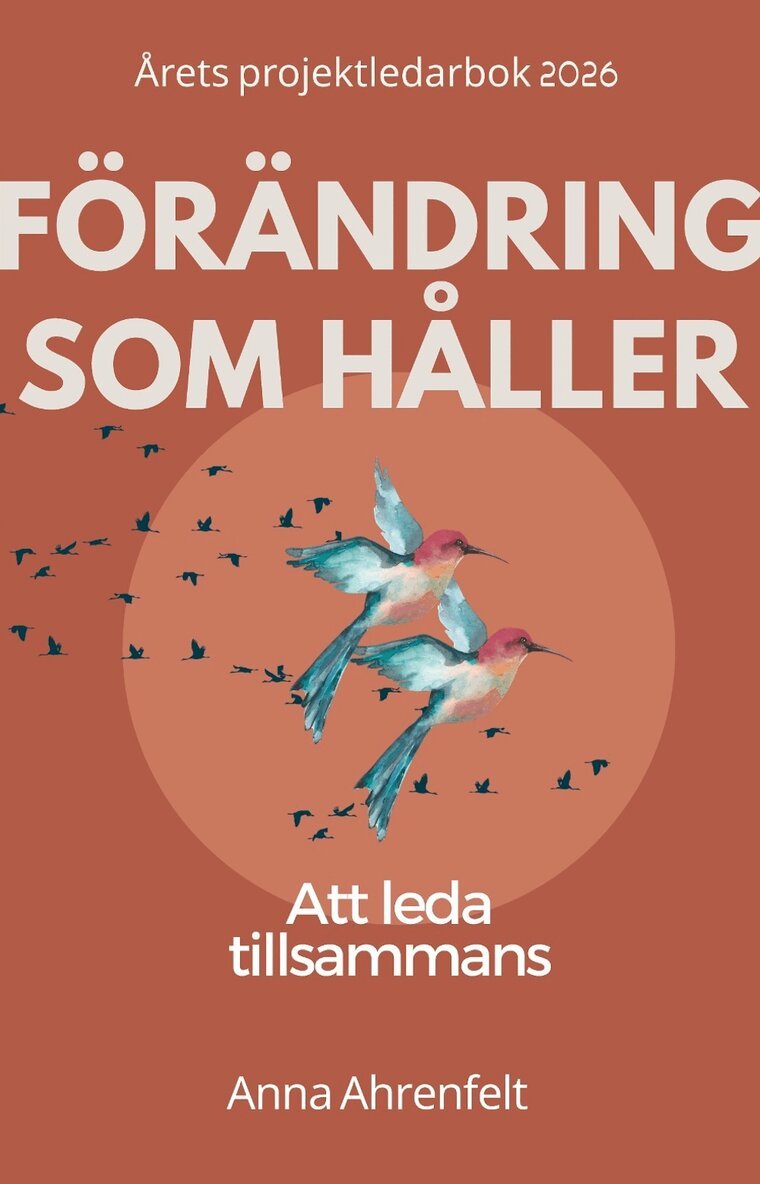 Anna Ahrenfelt - Förändring som håller : att leda tillsammans, Häftad