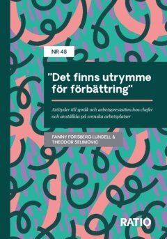 Theodor Selimovic, Fanny Forsberg Lundell - ”Det finns utrymme för förbättring” – Attityder till språk och arbetsprestation hos chefer och anställda på svenska arbetsplatser, Häftad