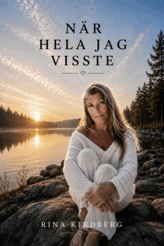 Rina Kindberg - När hela jag visste, E-bok. Tillgänglighet: Lägg i varukorg
