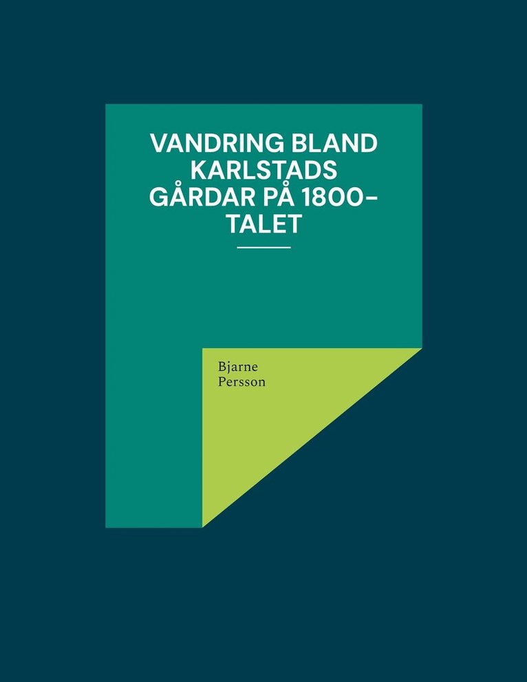 Bjarne Persson - Vandring bland Karlstads gårdar på 1800-talet, E-bok