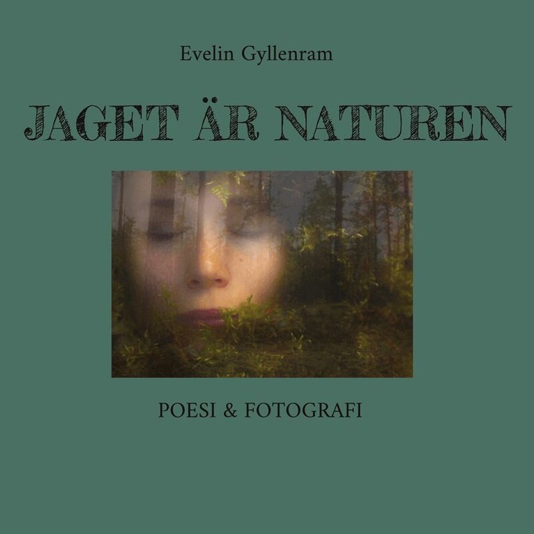 Evelin Gyllenram - Jaget är naturen, E-bok. Tillgänglighet: Lägg i varukorg