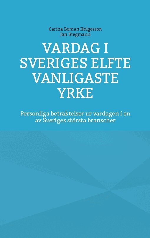 Carina Boman Helgesson, Jan Stegmann - Vardag i Sveriges elfte vanligaste yrke, Häftad. Tillgänglighet: Lägg i varukorg