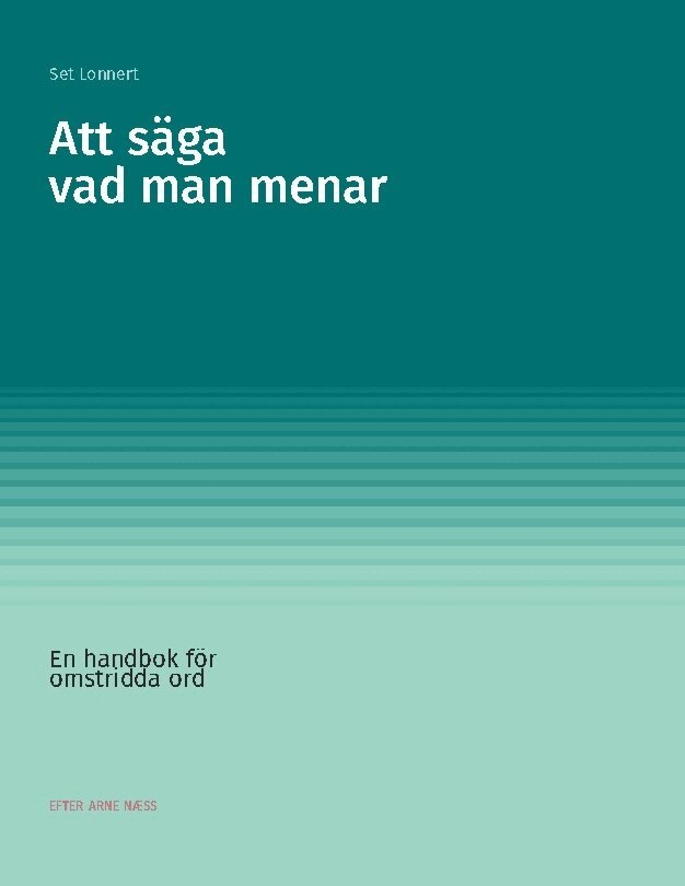 Set Lonnert - Att säga vad man menar : en handbok för omstridda ord, Häftad. Tillgänglighet: Lägg i varukorg