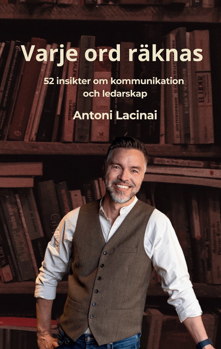 Antoni Lacinai - Varje ord räknas: 52 insikter om kommunikation och ledarskap, E-bok