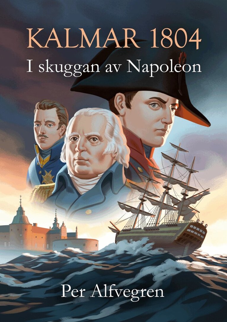 Per Alfvegren - Kalmar 1804 - I skuggan av Napoleon, E-bok