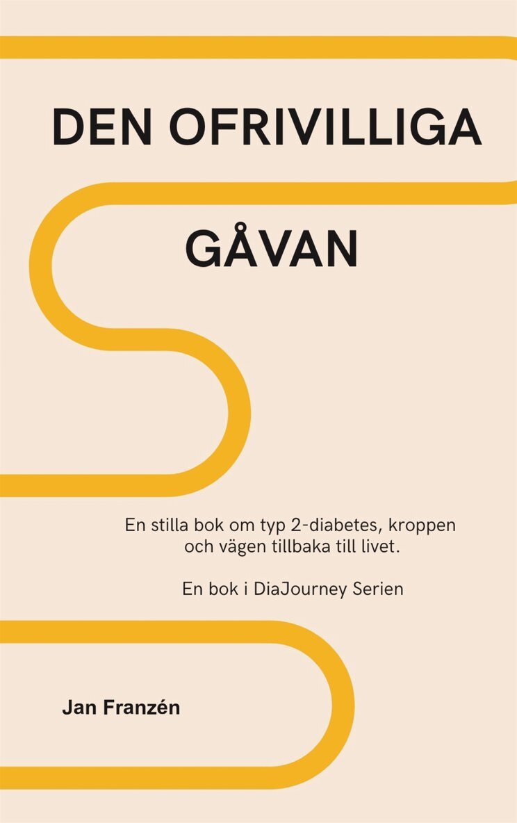 Jan Franzen - Den Ofrivilliga Gåvan: En stilla bok om typ 2-diabetes, kroppen och vägen tillbaka till livet, E-bok