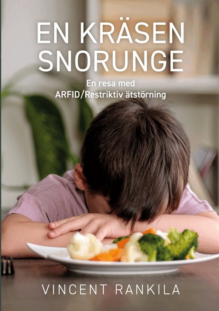 Vincent Rankila - En kräsen snorunge: En resa med ARFID, E-bok. Tillgänglighet: Lägg i varukorg