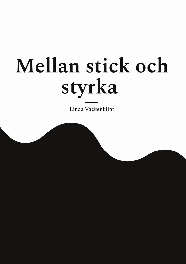 Linda Vackenklint - Mellan stick och styrka: Diabetes, E-bok