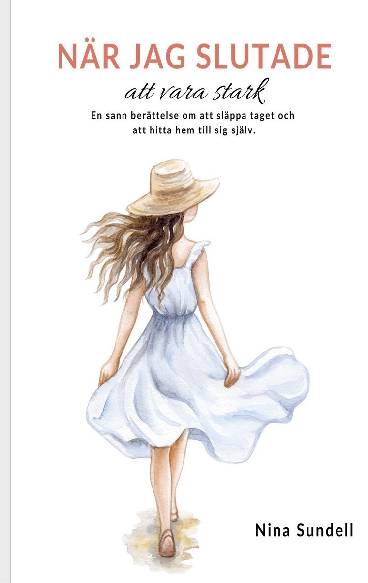 Nina Sundell - När jag slutade att vara stark: En sann berättelse om att släppa taget, hitta hem till sig själv., E-bok