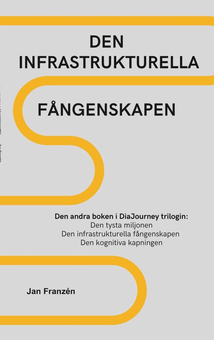 Jan Franzen - Den infrastrukturella fångenskapen: En granskning av arkitekturen som riggats för din ohälsa, E-bok