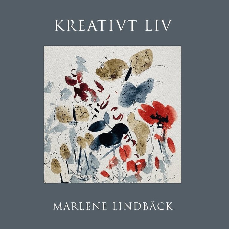 Marlene Lindbäck - Kreativt liv, Inbunden. Tillgänglighet: Lägg i varukorg