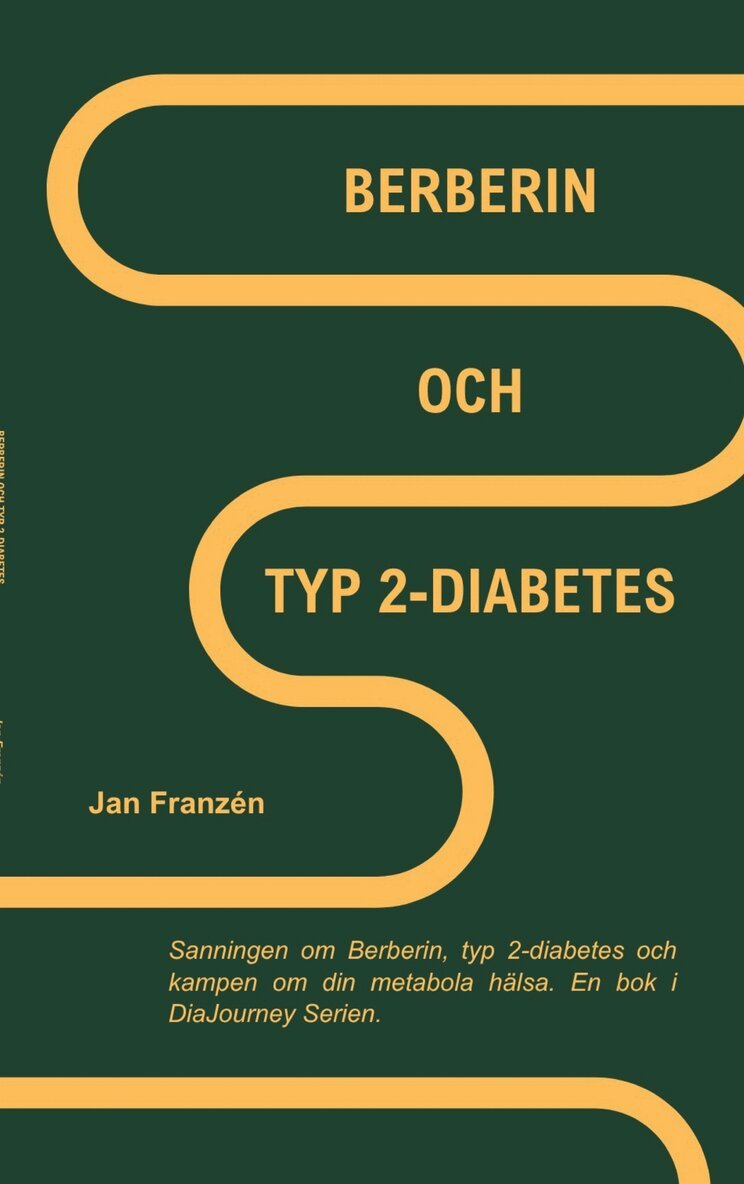 Jan Franzen - Berberin och Typ 2 Diabetes: Sanningen om Berberin, typ 2-diabetes och kampen om din metabola hälsa, E-bok. Tillgänglighet: Lägg i varukorg