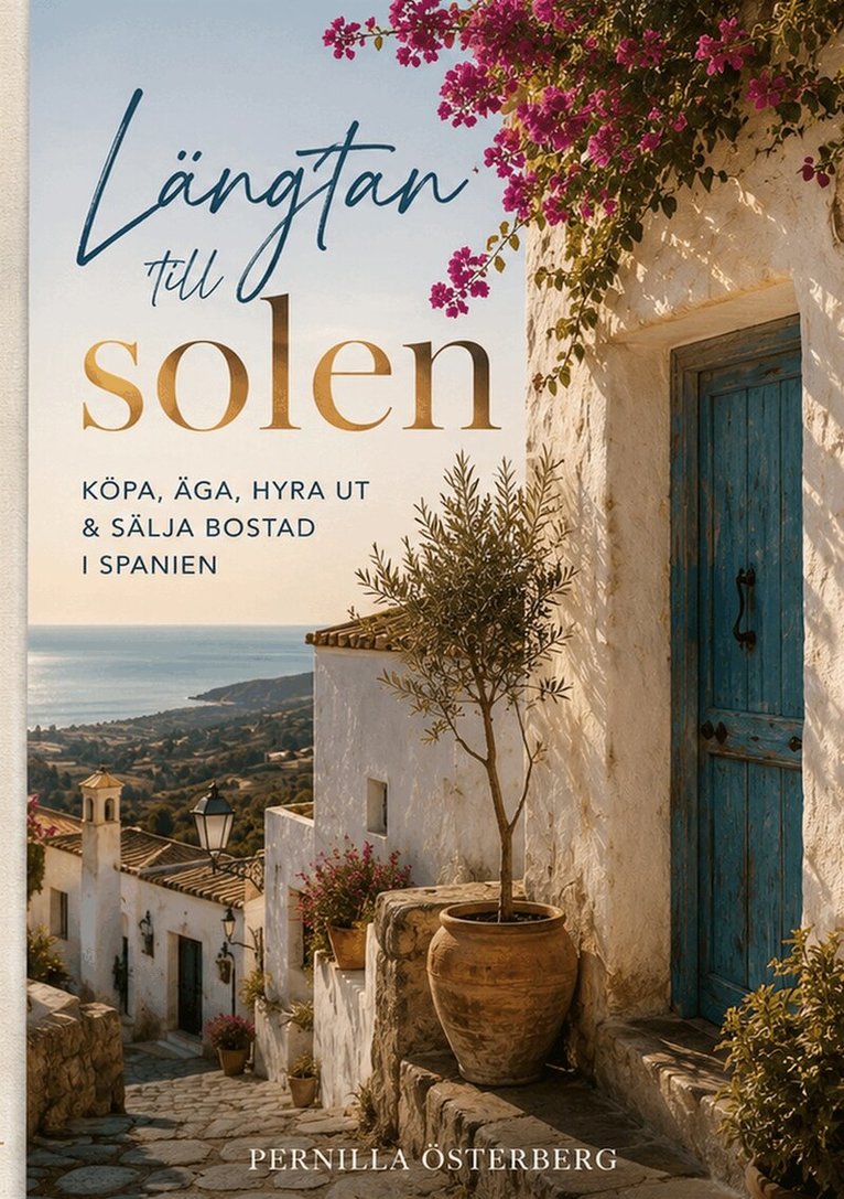 Pernilla Österberg - Längtan till solen: köpa, äga, hyra ut & sälja bostad i Spanien, E-bok. Tillgänglighet: Lägg i varukorg