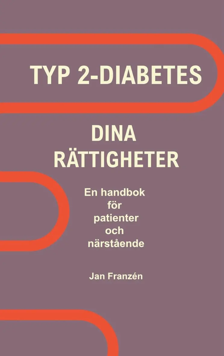 Jan Franzen - Typ 2-Diabetes och dina rättigheter: En praktisk handbok för typ 2-diabetes patienter och anhöriga, E-bok. Tillgänglighet: Lägg i varukorg