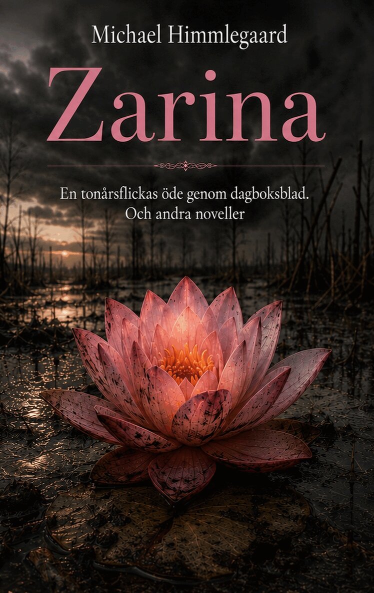 Michael Himmlegaard - Zarina: En tonårsflickas öde genom dagboksblad. Och andra noveller, E-bok. Tillgänglighet: Lägg i varukorg