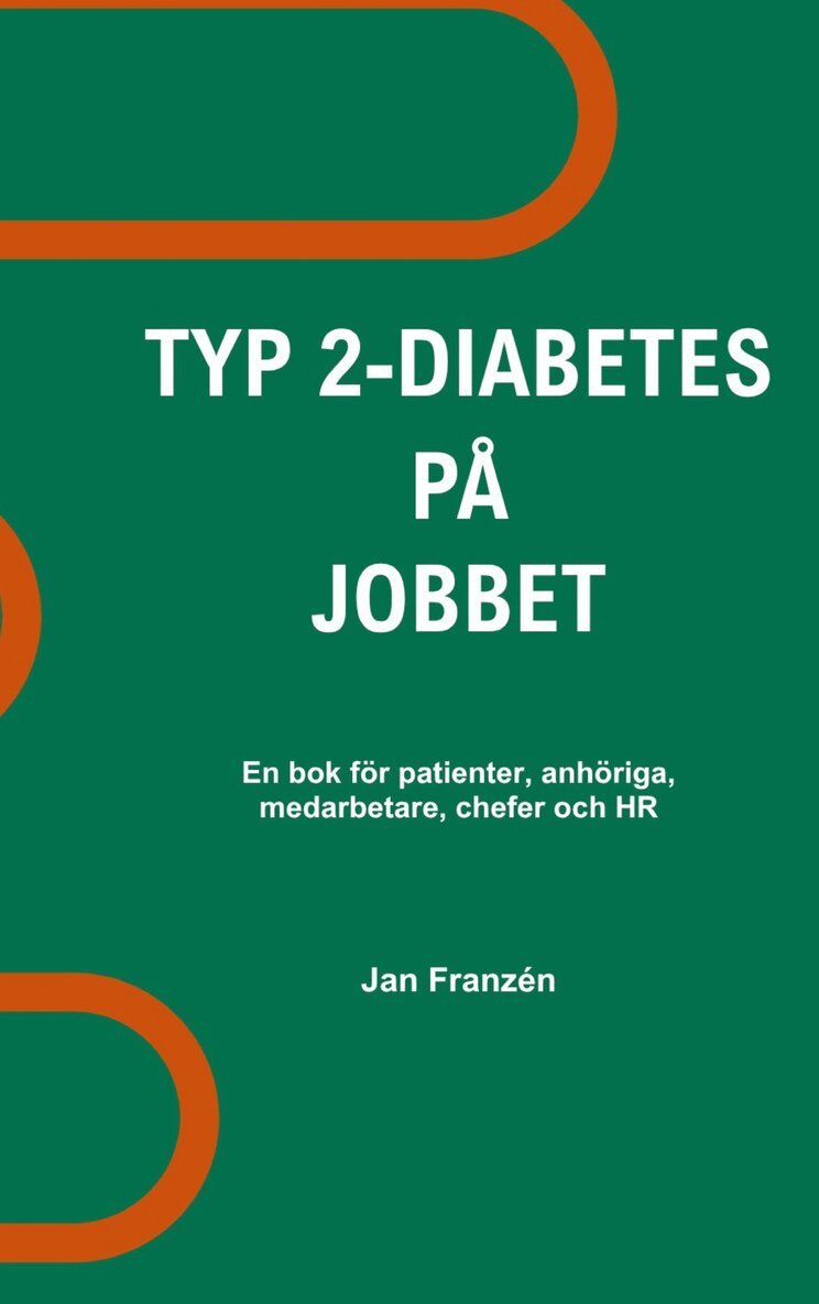 Jan Franzen - Typ 2-diabetes på jobbet: För dig som lever med typ 2-diabetes och för din arbetsplats, E-bok