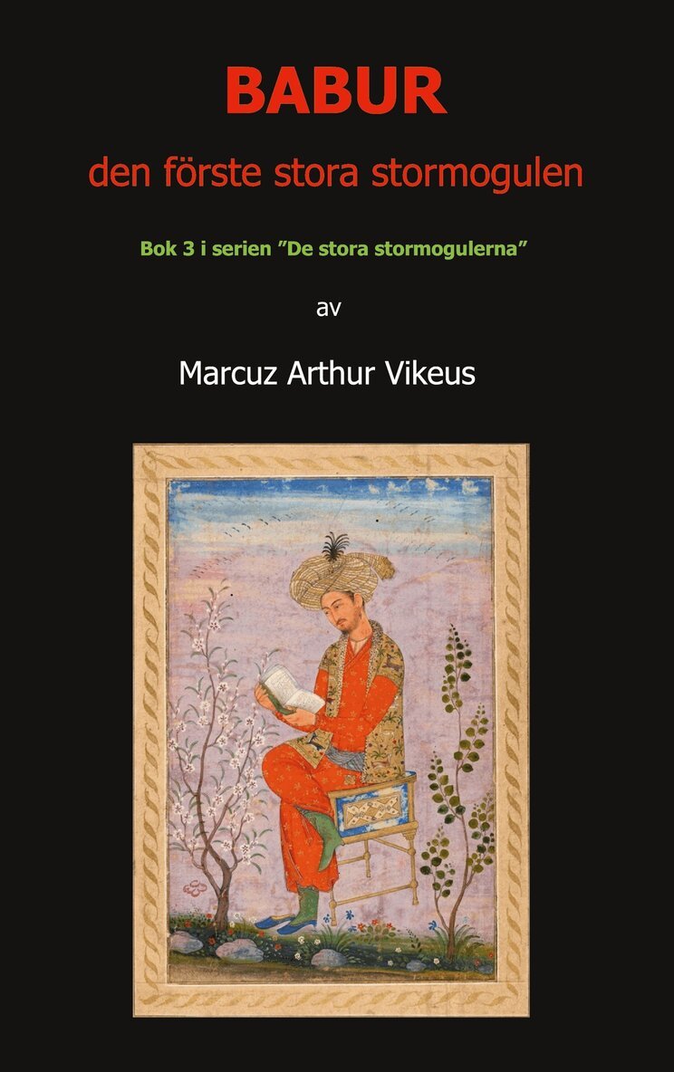 Marcuz Vikeus - BABUR den förste stora stormogulen, E-bok. Tillgänglighet: Lägg i varukorg