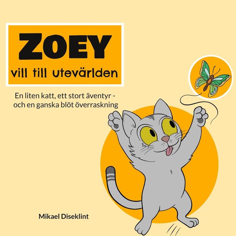 Mikael Diseklint - Zoey vill till utevärlden: En liten katt, ett stort äventyr - och en ganska blöt överraskning, E-bok