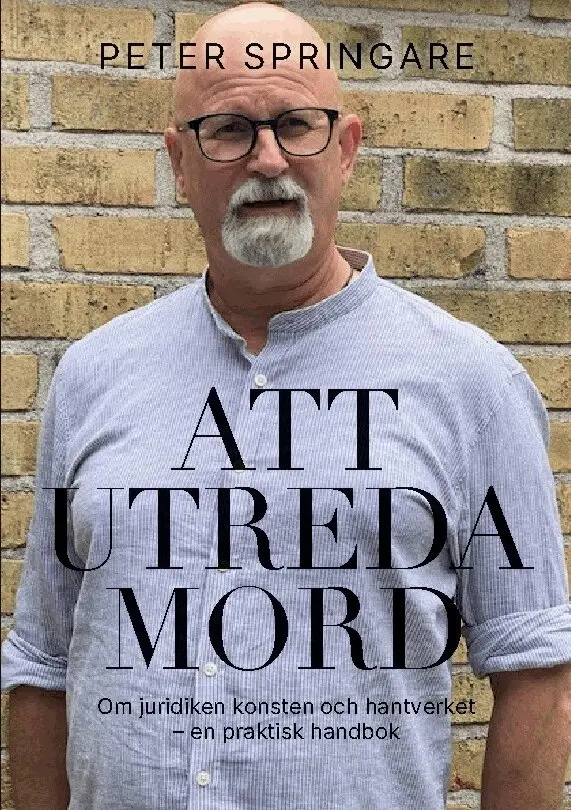 Peter Springare - Att utreda mord : Om juridiken konsten och hantverket - en praktisk handbok, Häftad. Tillgänglighet: Lägg i varukorg
