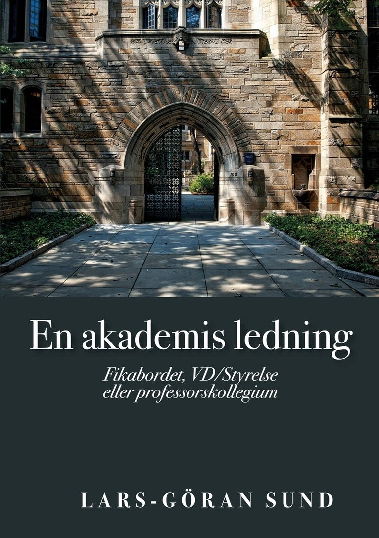 Lars-Göran Sund - En akademis ledning: Fikabordet, VD/Styrelse eller professorskollegium, E-bok
