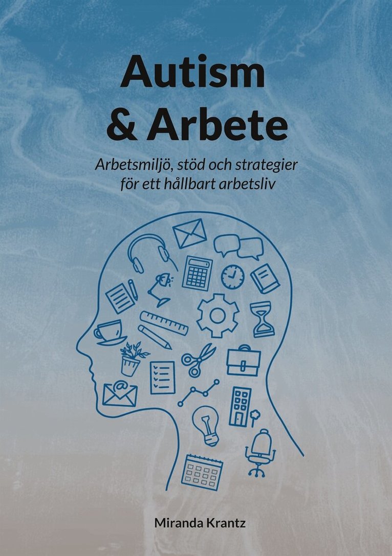 Miranda Krantz - Autism & Arbete: Arbetsmiljö, stöd och strategier för ett hållbart arbetsliv, E-bok